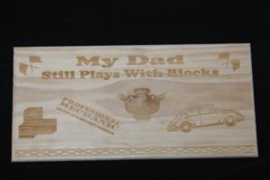 My Dad Still Plays With Blocks - Wooden Sign